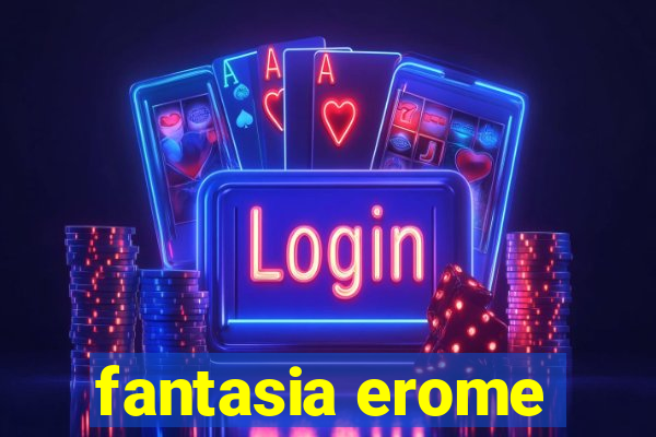 fantasia erome